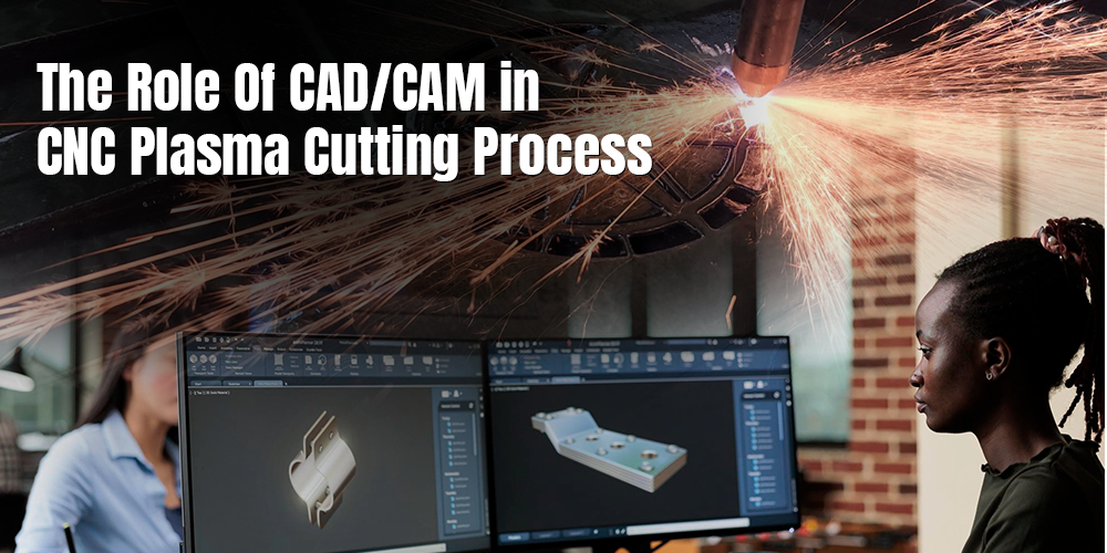 CNC Plasma Cutting Process and The Role Of CAD/CAM Software – Premier ...